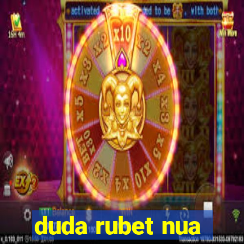 duda rubet nua