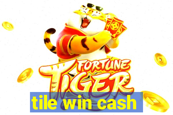 tile win cash