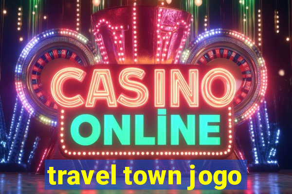 travel town jogo