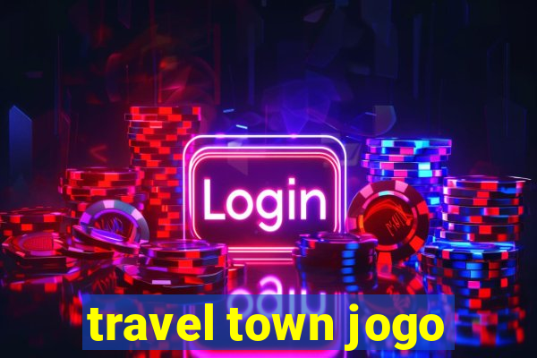 travel town jogo