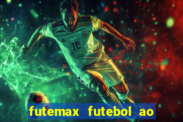 futemax futebol ao vivo na tv