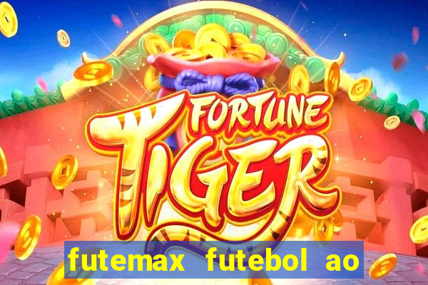 futemax futebol ao vivo na tv