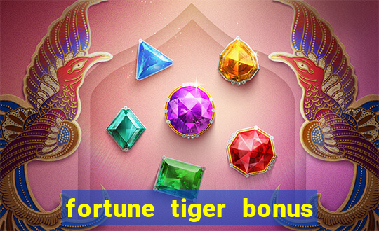 fortune tiger bonus sem deposito