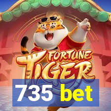 735 bet