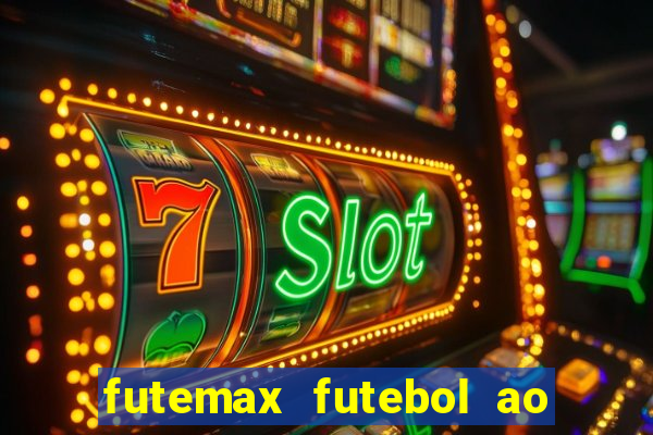 futemax futebol ao vivo hd