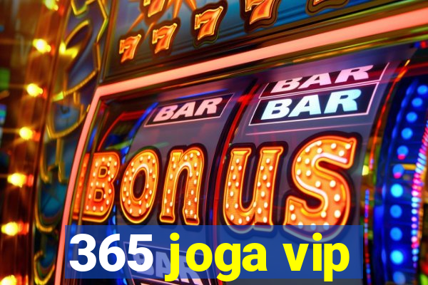 365 joga vip