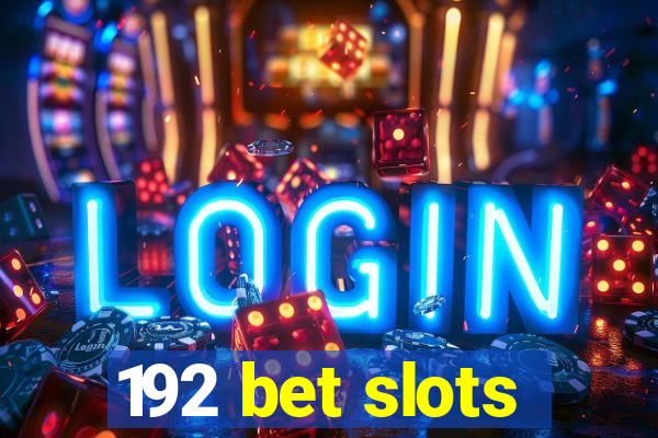 192 bet slots