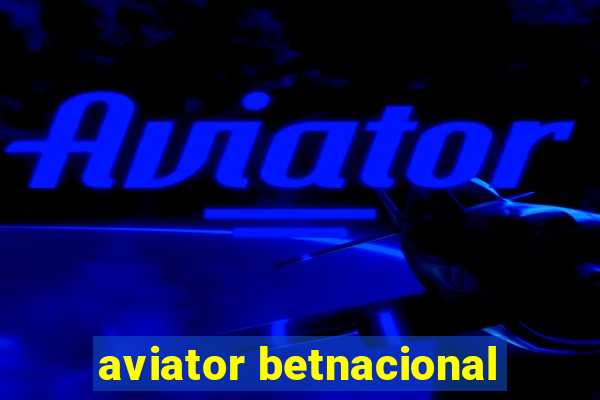 aviator betnacional