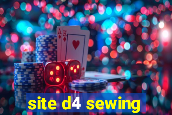 site d4 sewing