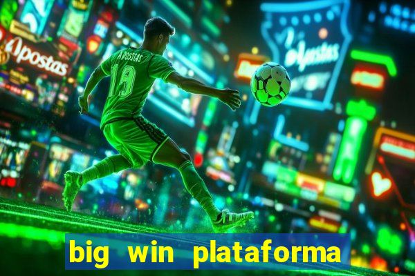 big win plataforma de jogos