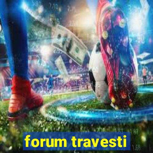 forum travesti