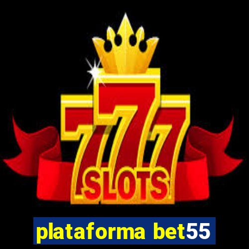 plataforma bet55