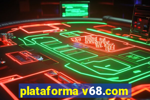 plataforma v68.com