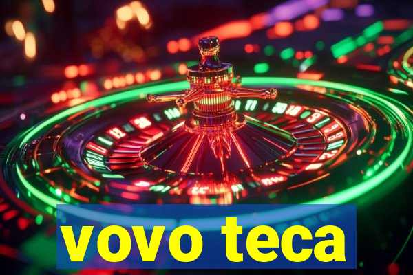 vovo teca