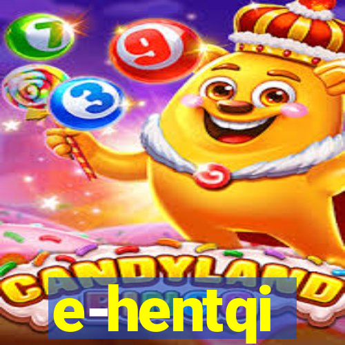 e-hentqi