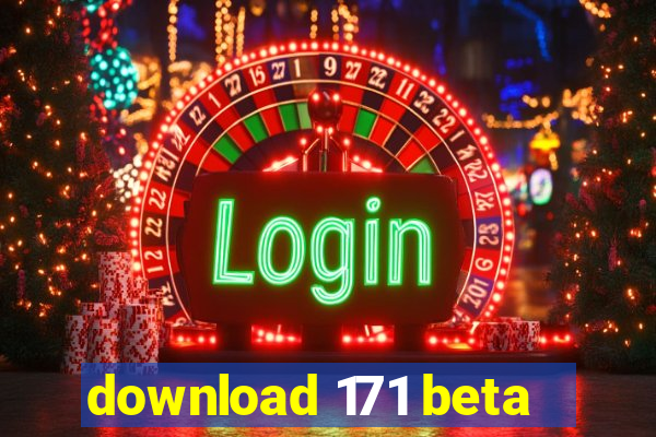 download 171 beta