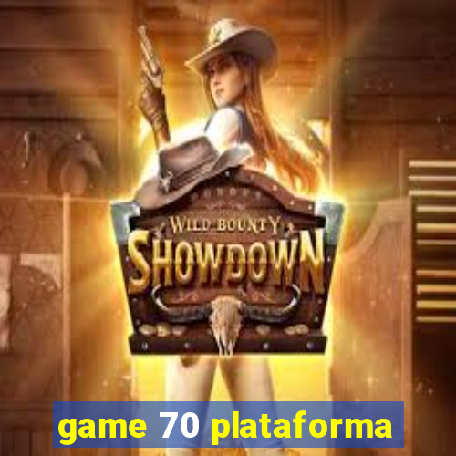 game 70 plataforma