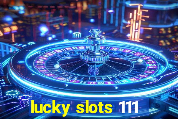 lucky slots 111