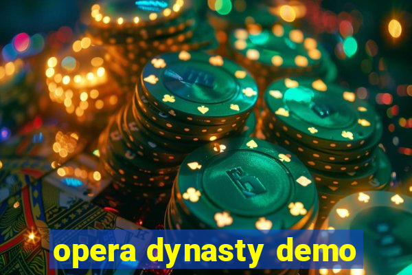 opera dynasty demo