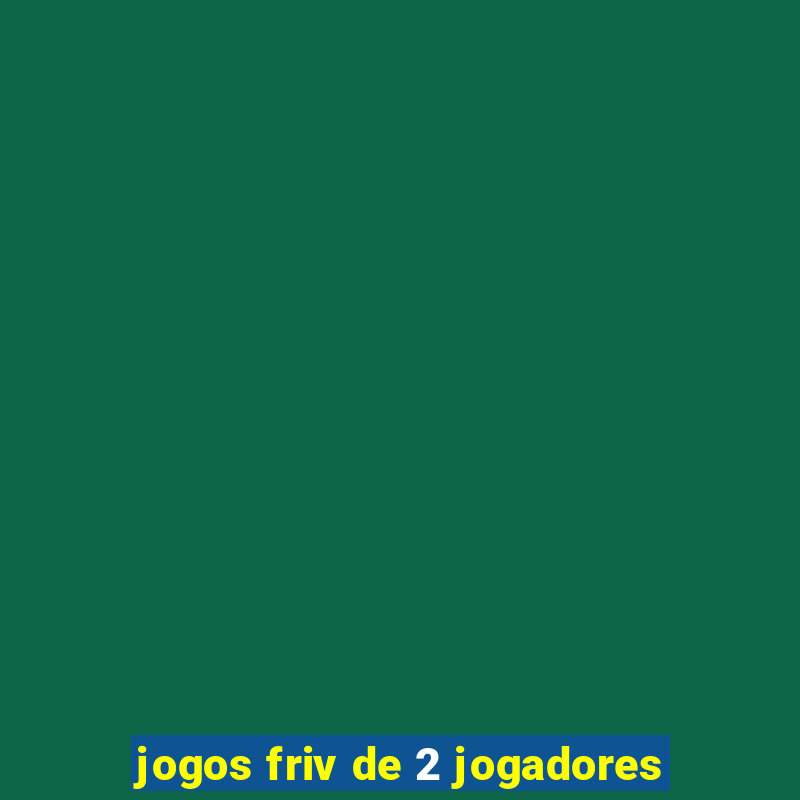 jogos friv de 2 jogadores