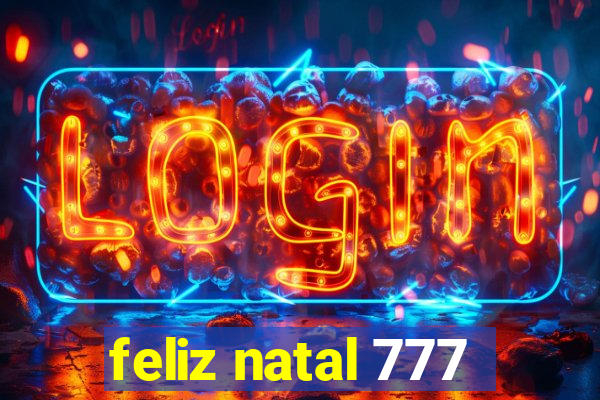 feliz natal 777