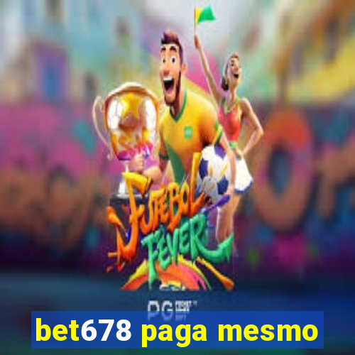 bet678 paga mesmo