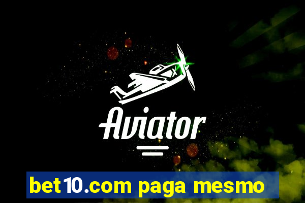 bet10.com paga mesmo