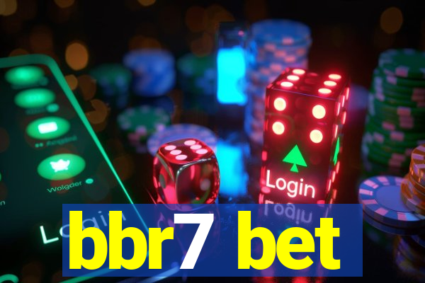 bbr7 bet