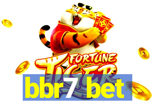 bbr7 bet