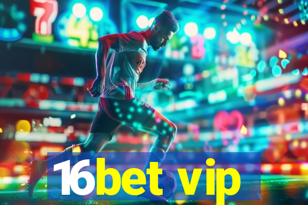 16bet vip