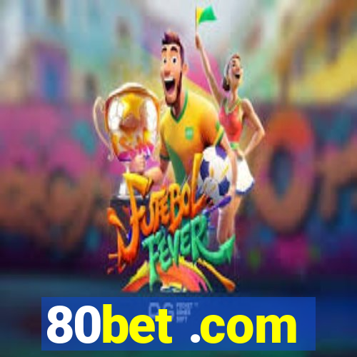 80bet .com