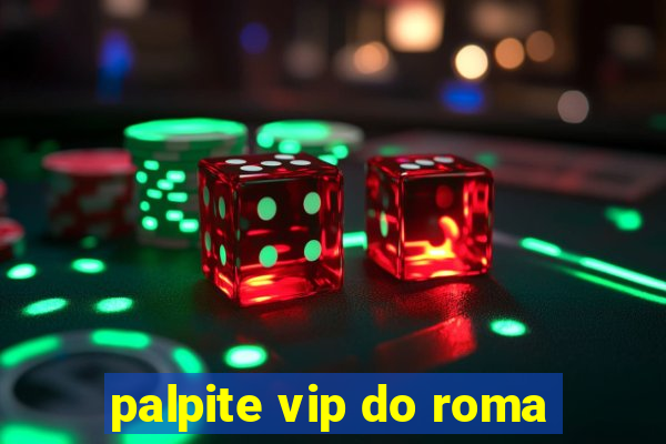 palpite vip do roma