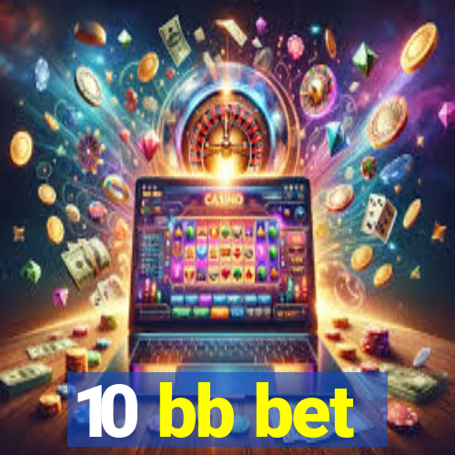 10 bb bet