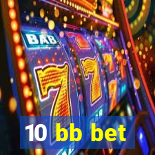 10 bb bet