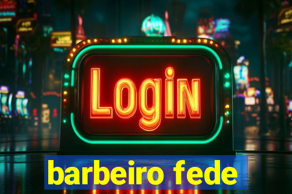 barbeiro fede