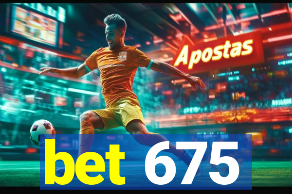 bet 675