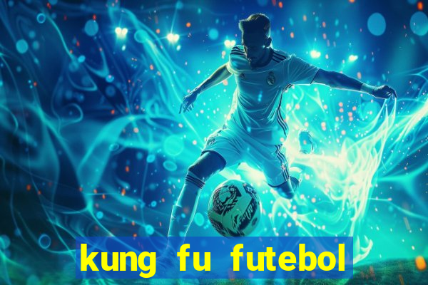 kung fu futebol clube download