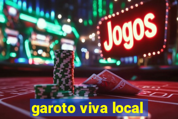 garoto viva local