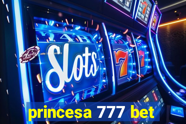 princesa 777 bet