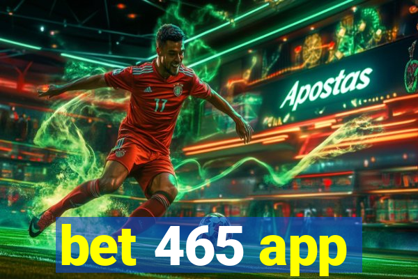 bet 465 app