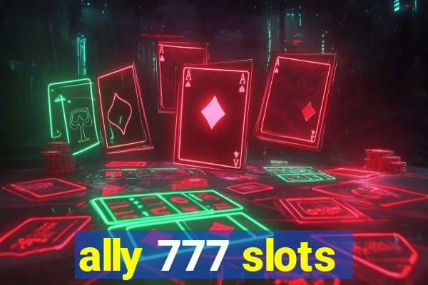 ally 777 slots