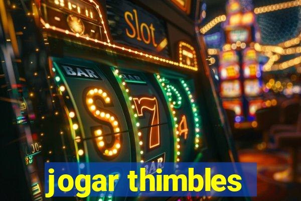 jogar thimbles