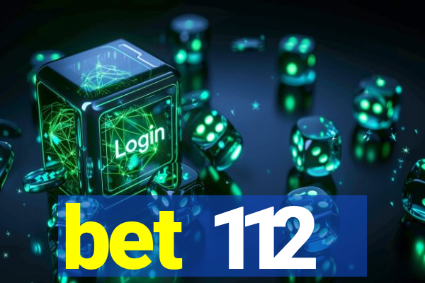 bet 112