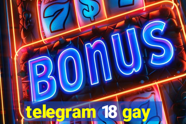 telegram 18 gay