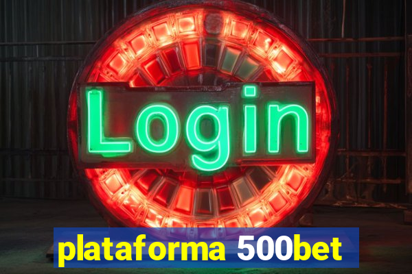 plataforma 500bet