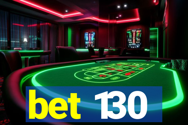 bet 130