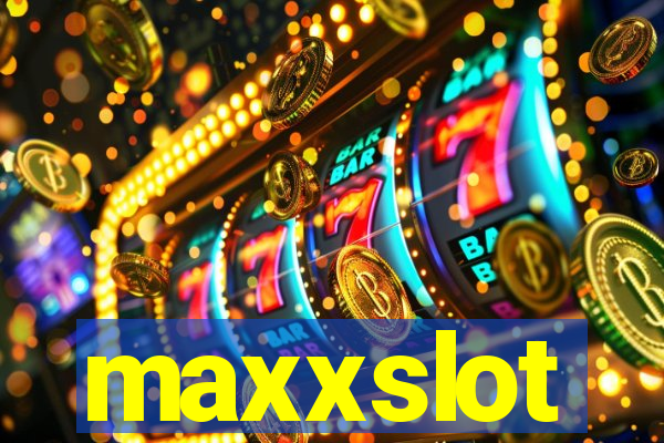 maxxslot